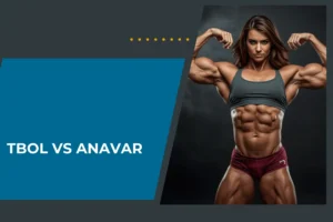 Which of these two powerhouses will change you? Tbol vs Anavar?